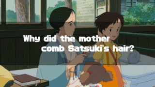 The mother from My Neighbor Totoro combing Satsuki's hair in a hospital room, with the text "Why did the mother comb Satsuki's hair?" overlaid.