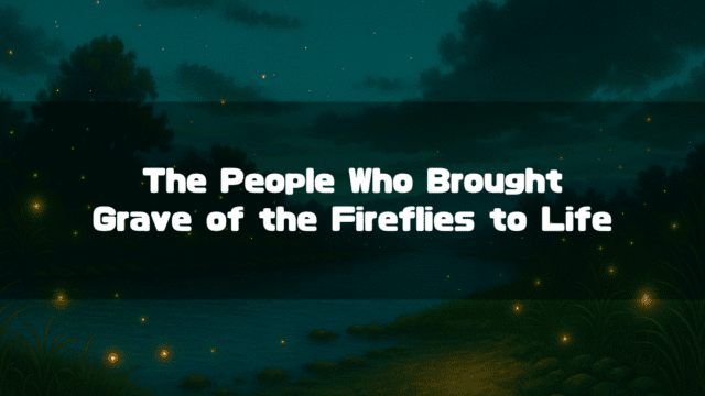 An atmospheric nighttime scene of a riverbank with glowing fireflies, featuring the text "The People Who Brought Grave of the Fireflies to Life" in the center.