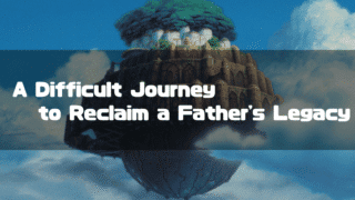 The floating castle Laputa from "Castle in the Sky," set against a blue sky with clouds. A text overlay reads: "A Difficult Journey to Reclaim a Father's Legacy."