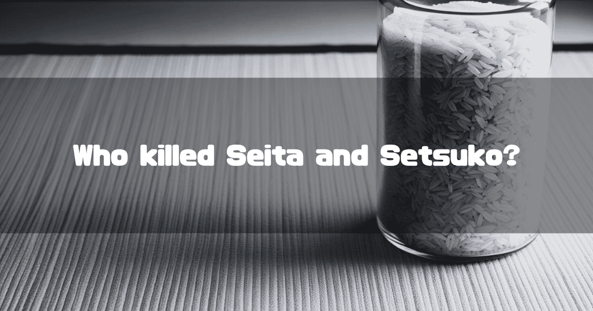 A jar of rice in black and white with a text overlay asking the question: 'Who killed Seita and Setsuko?'
