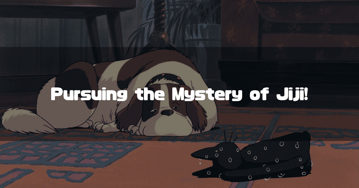 A scene from "Kiki's Delivery Service" where the dog, Jeff, looks down at Jiji, who is pretending to be a stuffed animal on the floor. The text "Pursuing the Mystery of Jiji!" is written over the scene.
