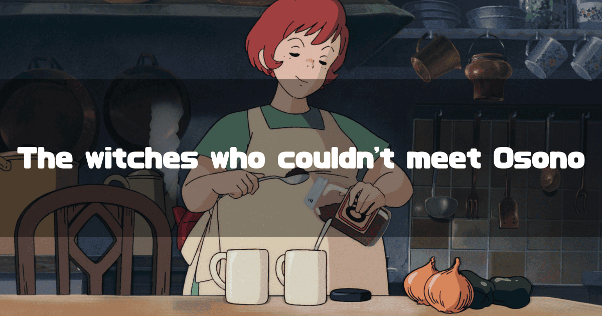 Osono from Studio Ghibli's "Kiki's Delivery Service" stands in her bakery, wearing a green shirt and a beige apron, as she pours a dark liquid from a brown bottle into one of three white mugs on a light brown counter. Two onions and some green vegetables sit on the counter to her right. Behind her, kitchenware hangs on a dark wall, and steam rises from a container. The text "The witches who couldn't meet Osono" is overlaid in white on the image.