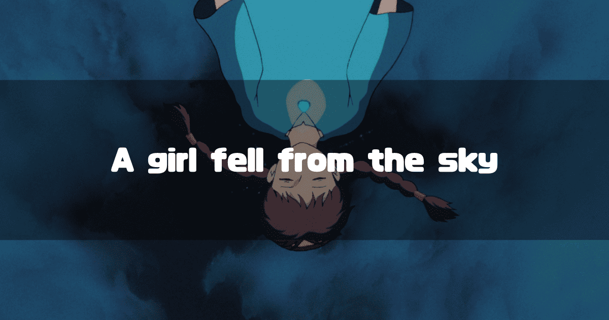 Sheeta from Castle in the Sky falling upside down from a dark blue sky, with the text 'A girl fell from the sky' overlaid.