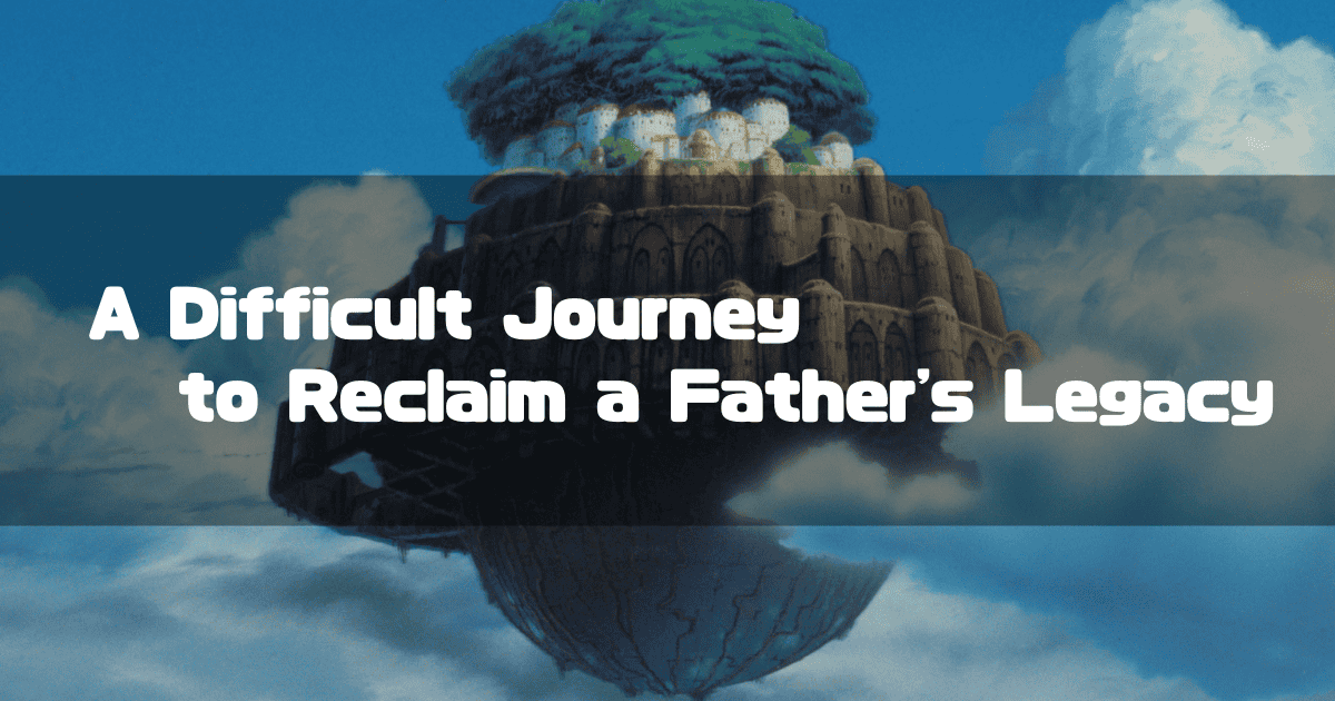 The floating castle Laputa from "Castle in the Sky," set against a blue sky with clouds. A text overlay reads: "A Difficult Journey to Reclaim a Father's Legacy."