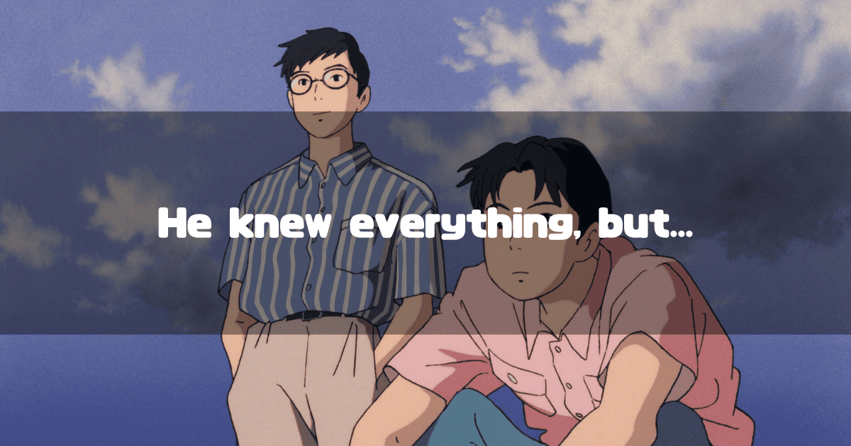 Anime scene featuring Taku sitting in the foreground looking contemplative, with Matsuno standing behind him looking towards the distance, and the text overlay 'He knew everything, but...'