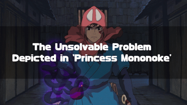 Ashitaka from 'Princess Mononoke' looking forward with a serious expression, as his right arm glows with a dark, purple curse. Overlaid text reads: "The Unsolvable Problem Depicted in 'Princess Mononoke'".