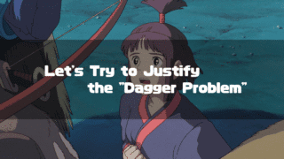 A heading with the text 'Let's Try to Justify the "Dagger Problem"' superimposed on the scene where Kaya looks at Ashitaka with a concerned expression.