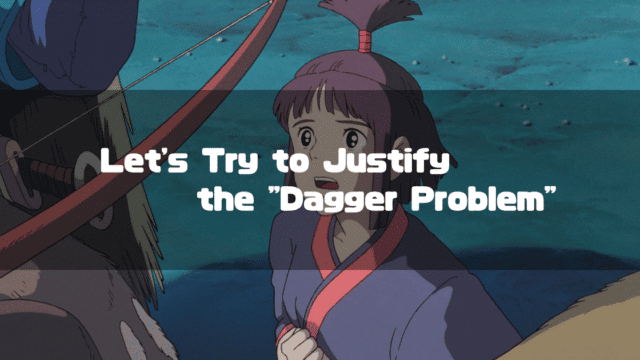 A heading with the text 'Let's Try to Justify the "Dagger Problem"' superimposed on the scene where Kaya looks at Ashitaka with a concerned expression.