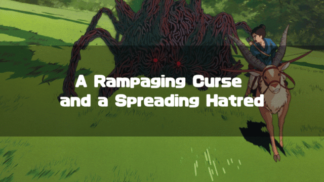 Ashitaka rides his red elk, Yakkul, looking back at a giant, monstrous demon god made of writhing tendrils in a grassy field, overlaid with the white text 'A Rampaging Curse and a Spreading Hatred'.