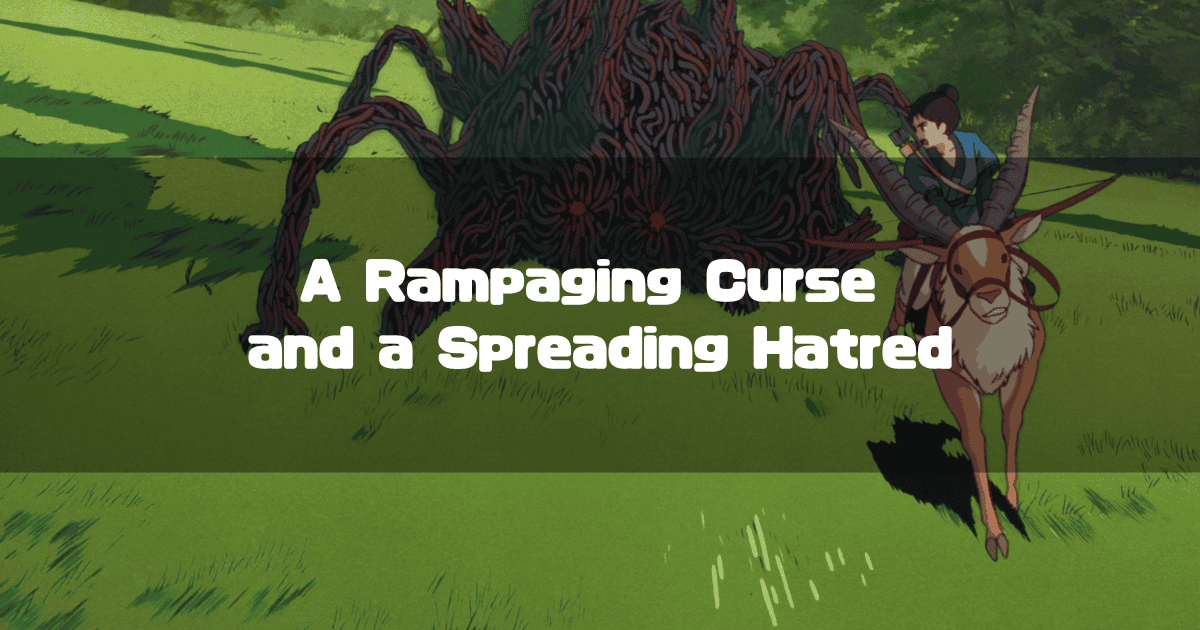 Ashitaka rides his red elk, Yakkul, looking back at a giant, monstrous demon god made of writhing tendrils in a grassy field, overlaid with the white text 'A Rampaging Curse and a Spreading Hatred'.