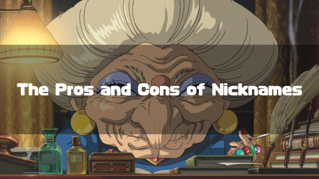 A scene from Spirited Away: Yubaba sits at her lavish desk, pointing a finger at Chihiro who stands before her. The text 'The Pros and Cons of Nicknames' is overlaid.