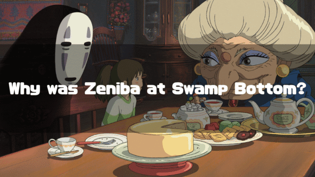 No-Face standing to the left, Chihiro sitting in the middle, and Yubaba looking towards Chihiro on the right, all gathered around a table with tea and cakes, overlaid with the white text "Why was Zeniba at Swamp Bottom?".