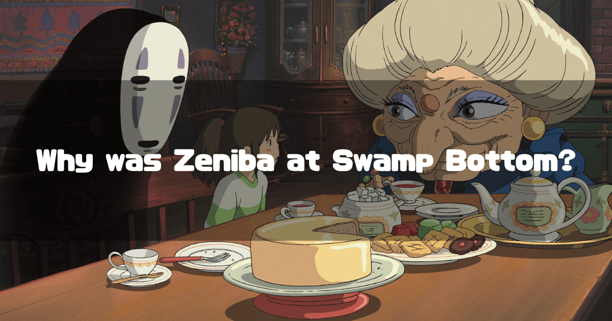 No-Face standing to the left, Chihiro sitting in the middle, and Yubaba looking towards Chihiro on the right, all gathered around a table with tea and cakes, overlaid with the white text "Why was Zeniba at Swamp Bottom?".
