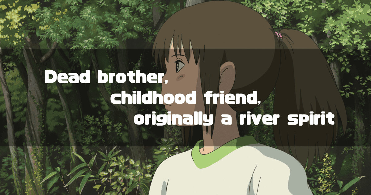 A profile view of Chihiro from Spirited Away, standing in a forest. The text 'Dead brother, childhood friend, originally a river spirit' is written over the scene, summarizing the theories about Haku's identity.