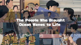 A collage of scenes from the Studio Ghibli film "Ocean Waves," featuring its main characters in various settings. The central text reads: "The People Who Brought Ocean Waves to Life".