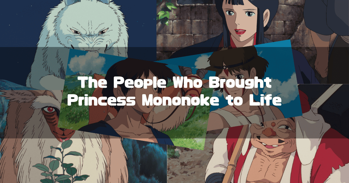 A collage of characters from Princess Mononoke, including Ashitaka, Moro, Lady Eboshi, and Jigo, with the title "The People Who Brought Princess Mononoke to Life" in the center.