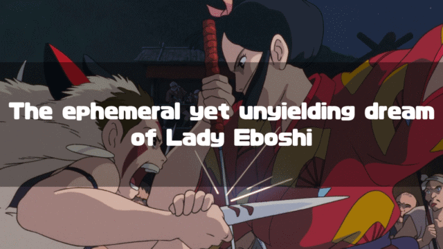 In a dramatic and intense scene from "Princess Mononoke," San, riding a giant white wolf, lunges forward to attack with a dagger. Lady Eboshi stands firm, blocking the blow with her long spear, her expression resolute. Over this confrontation, the white text reads: "The ephemeral yet unyielding dream of Lady Eboshi."