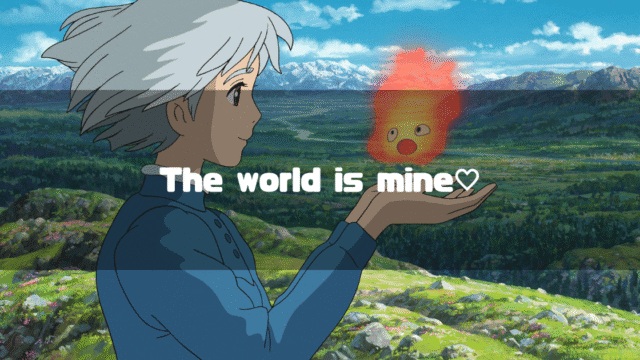 A young Howl with silver hair looks fondly at the fire demon Calcifer, holding him in his cupped hands in a vast, green landscape. Text overlay: "The world is mine"