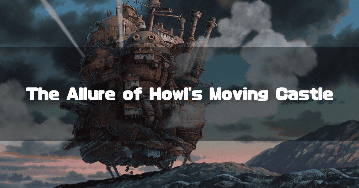 Howl's Moving Castle travels through a desolate landscape under a cloudy sky, with overlaid text reading: The Allure of Howl's Moving Castle.