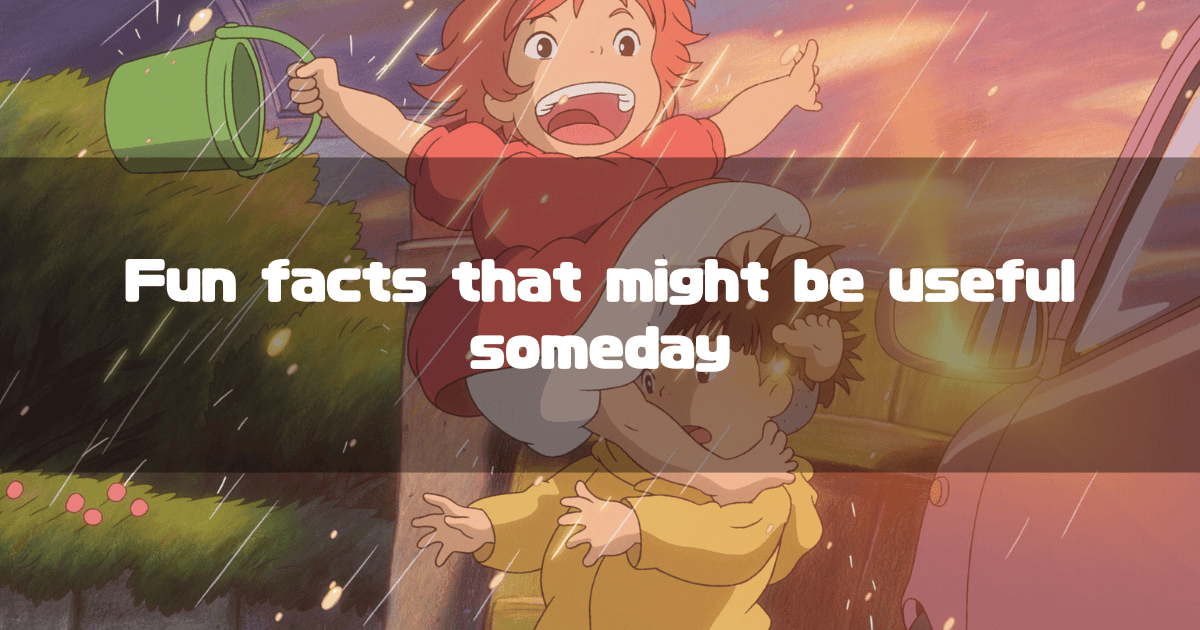 An image from the movie "Ponyo" where Sōsuke carries Ponyo on his shoulders in the rain, with the text "Fun facts that might be useful someday" overlaid.