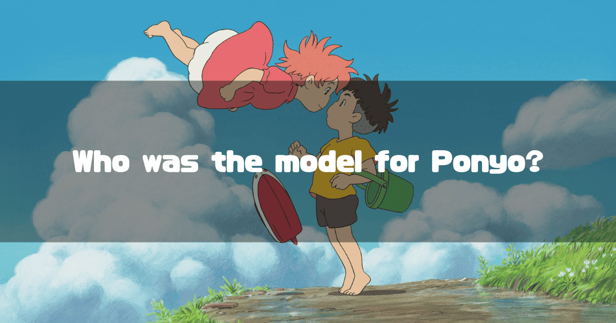 An image from the movie "Ponyo" showing Ponyo floating in the air to kiss Sōsuke on a cliff, with the text "Who was the model for Ponyo?" overlaid.