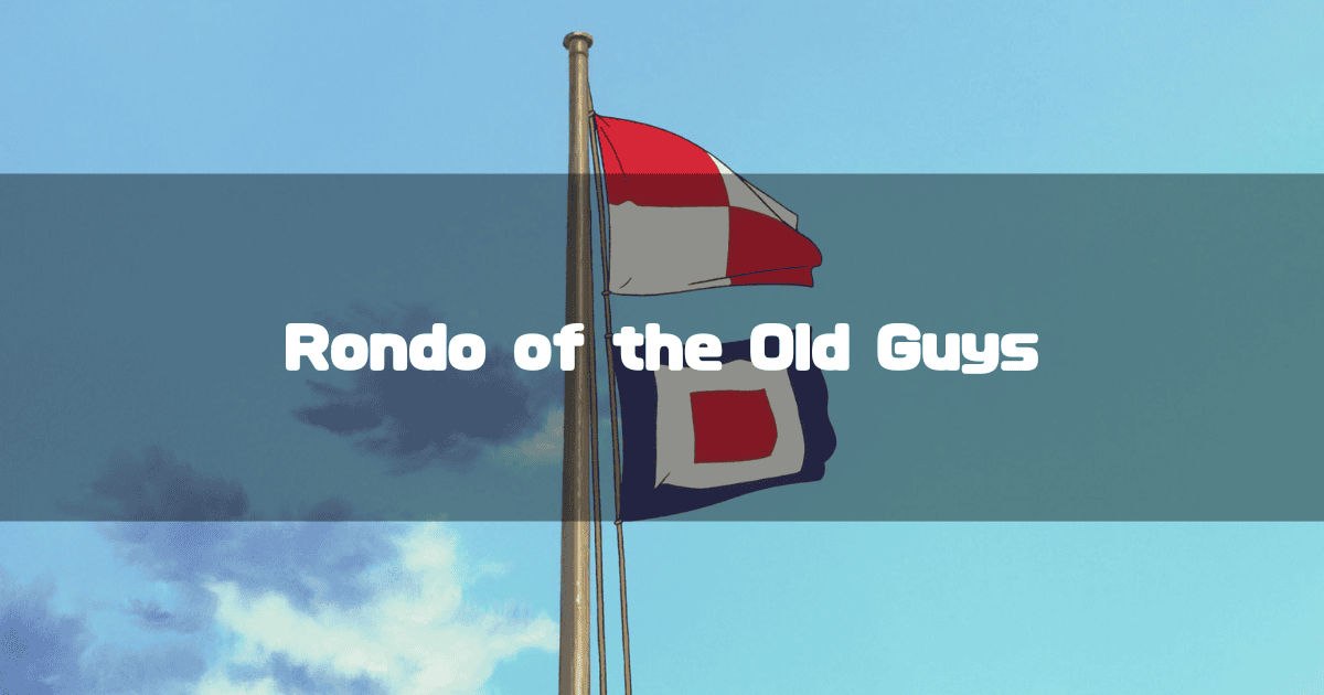 Headline with the catchphrase 'Rondo of the Old Guys' layered over a background of signal flags from the movie 'From Up on Poppy Hill'.