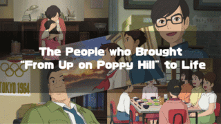 A collage of scenes from 'From Up on Poppy Hill' featuring various characters, with the title 'The People who Brought “From Up on Poppy Hill” to Life'.