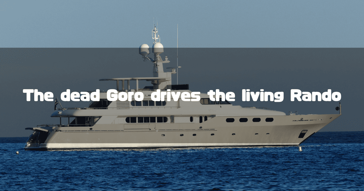 A modern white pleasure yacht on a calm blue ocean, representing Goro Maki's boat, with the headline "The dead Goro drives the living Rando" superimposed.