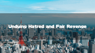 A panoramic view of the Tokyo skyline, featuring the red and white Tokyo Tower, with the text "Undying Hatred and Fair Revenge" written over the image.