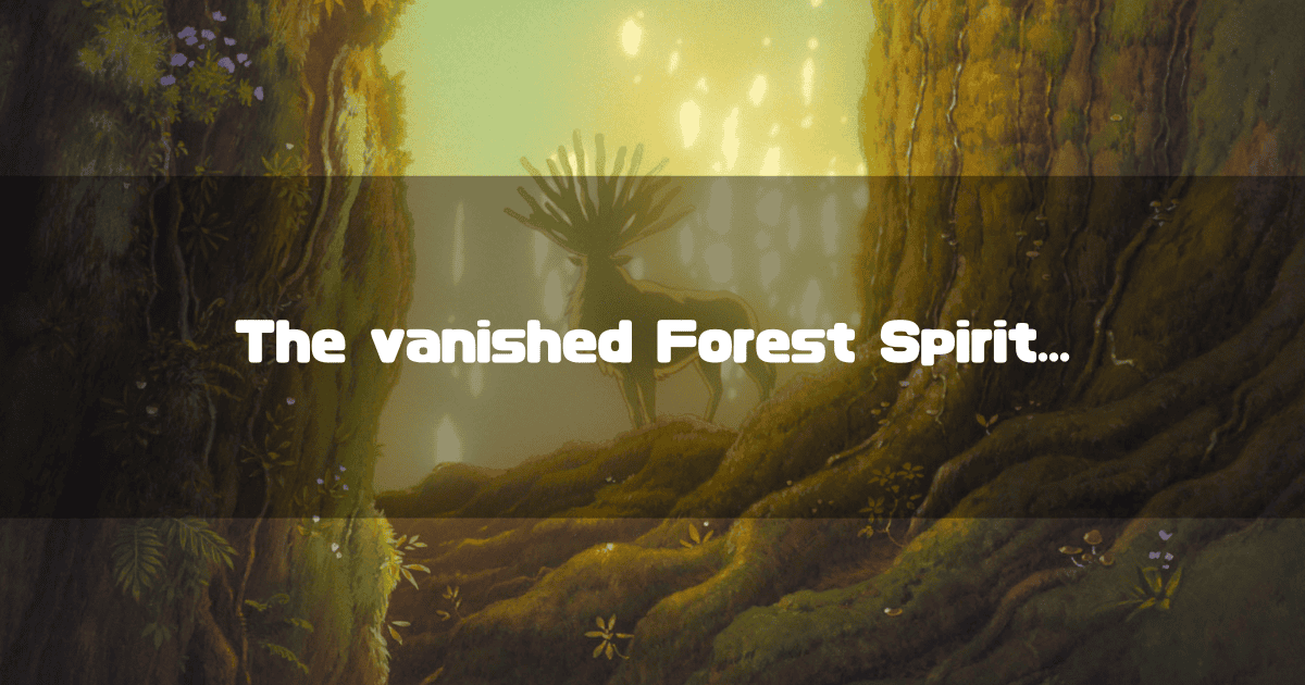 The Forest Spirit from Princess Mononoke stands in a lush, sunlit grove. Text overlay reads: "The vanished Forest Spirit..."