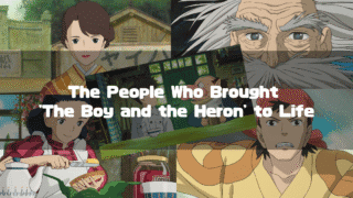 A collage showcasing several key characters from Studio Ghibli's "The Boy and the Heron." Featured characters include the Granduncle, a young Kiriko, Natsuko, and the Heron Man, with the text "The People Who Brought 'The Boy and the Heron' to Life" overlaid in the center.