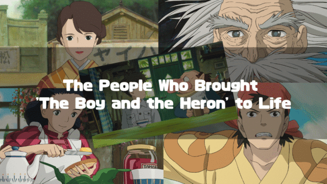 A collage showcasing several key characters from Studio Ghibli's "The Boy and the Heron." Featured characters include the Granduncle, a young Kiriko, Natsuko, and the Heron Man, with the text "The People Who Brought 'The Boy and the Heron' to Life" overlaid in the center.