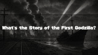 A black and white image of a ship on the shore with a burning city in the background. Searchlights scan the sky, and the text 'What's the Story of the First Godzilla?' is written over the image.
