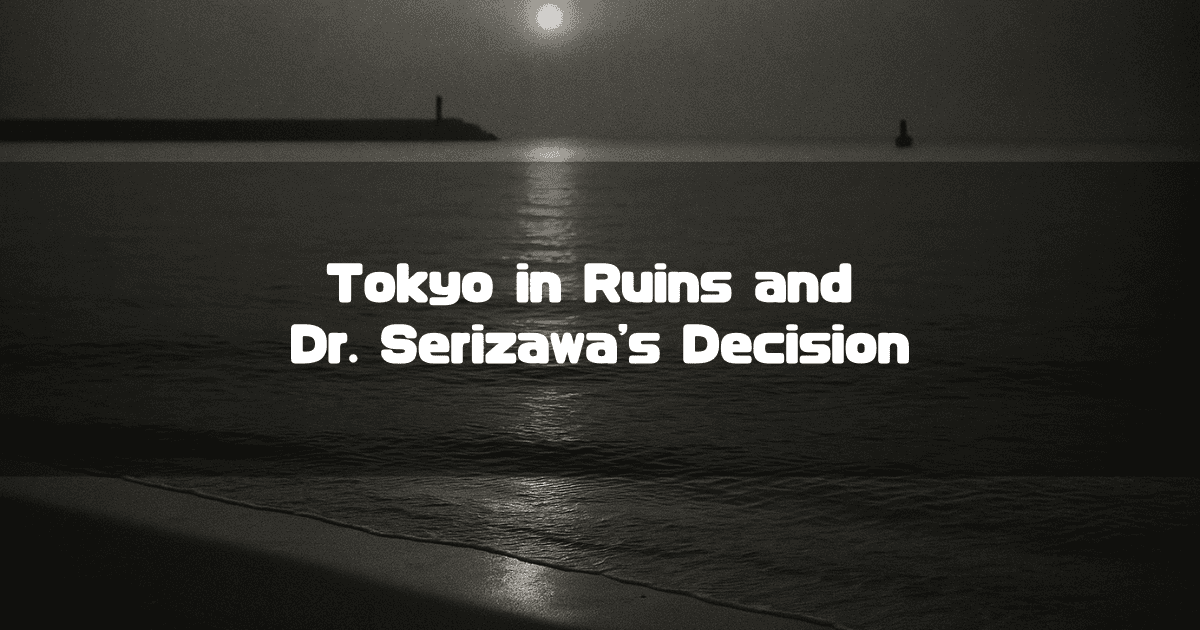 A Quiet Sea and Horizon Before Dawn, With Text That Reads 'Tokyo in Ruins and Dr. Serizawa's Decision'