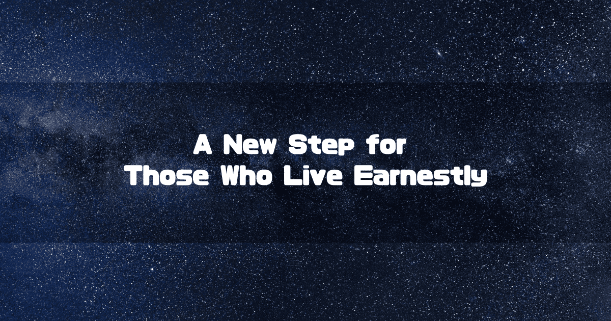 A Headline Against a Starry Sky Background With the Tagline ‘A New Step for Those Who Live Earnestly’