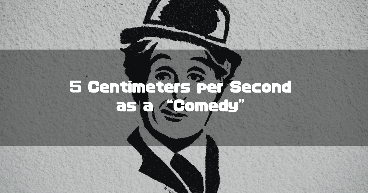 A Headline Against a Background Illustration of Charlie Chaplin With the Tagline ‘5 Centimeters per Second as a “Comedy”’