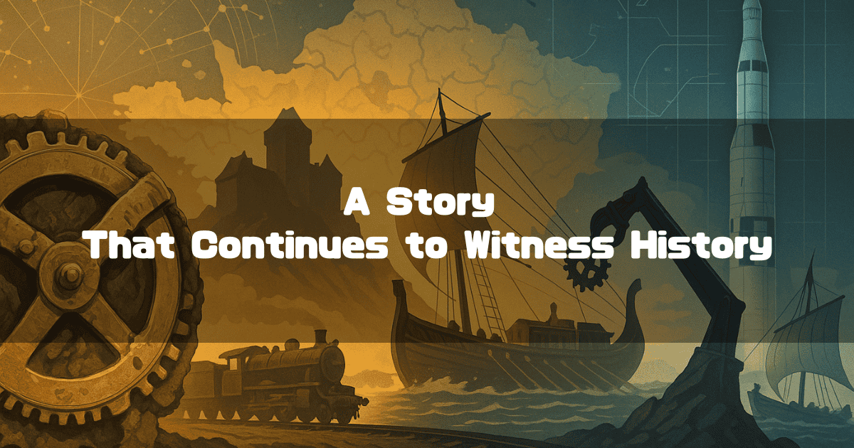 A split-screen image depicting historical and technological elements, with the text 'A Story That Continues to Witness History' overlaid in the center. The left side features a golden gear, a castle, and a steam train against an orange-brown sky. The right side shows an ancient warship, a mechanical claw, and a rocket against a blue-green sky with constellations.