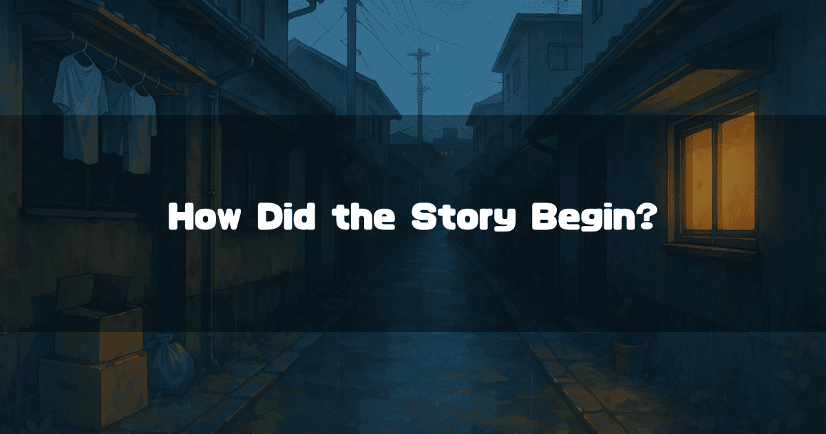 A Dark Alley at Night, With Text That Reads ‘How Did the Story Begin?’
