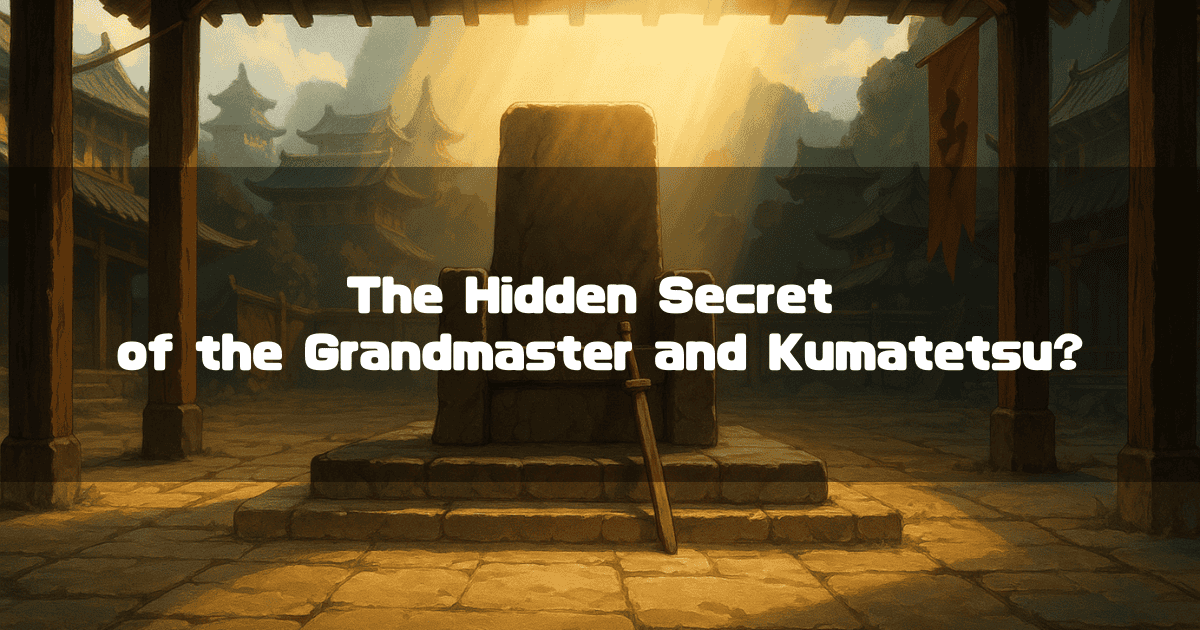 A Stone Chair (Likely the Grandmaster’s Seat) Illuminated by the Morning Sun, With a Sword Leaning Against It. Japanese-Style Buildings Spread Out in the Background. Text Overlay Reads ‘The Hidden Secret of the Grandmaster and Kumatetsu?’