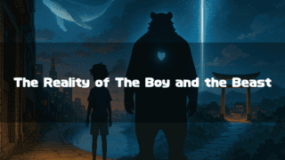 Silhouettes of a boy and a beast standing against a night sky with a whale and Torii gate, overlaid with the title The Reality of The Boy and the Beast