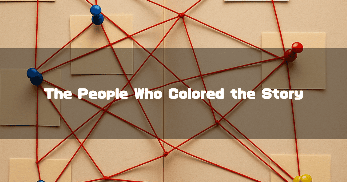 Text Reading ‘The People Who Colored the Story.’ Background Image of an Investigation Board (Character Map) Connectedly Complexly with Red Strings and Pins.