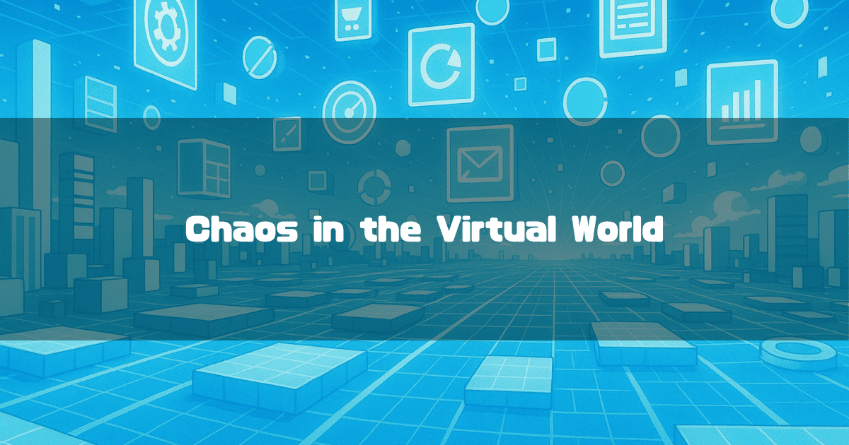 Abstract blue cyberspace background with floating icons and a grid floor. Text reads: 'Chaos in the Virtual World'.