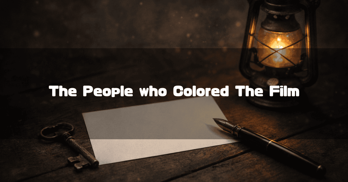 Wooden desk with a vintage lantern, skeleton key, and fountain pen. Text reads: 'The People who Colored The Film'.