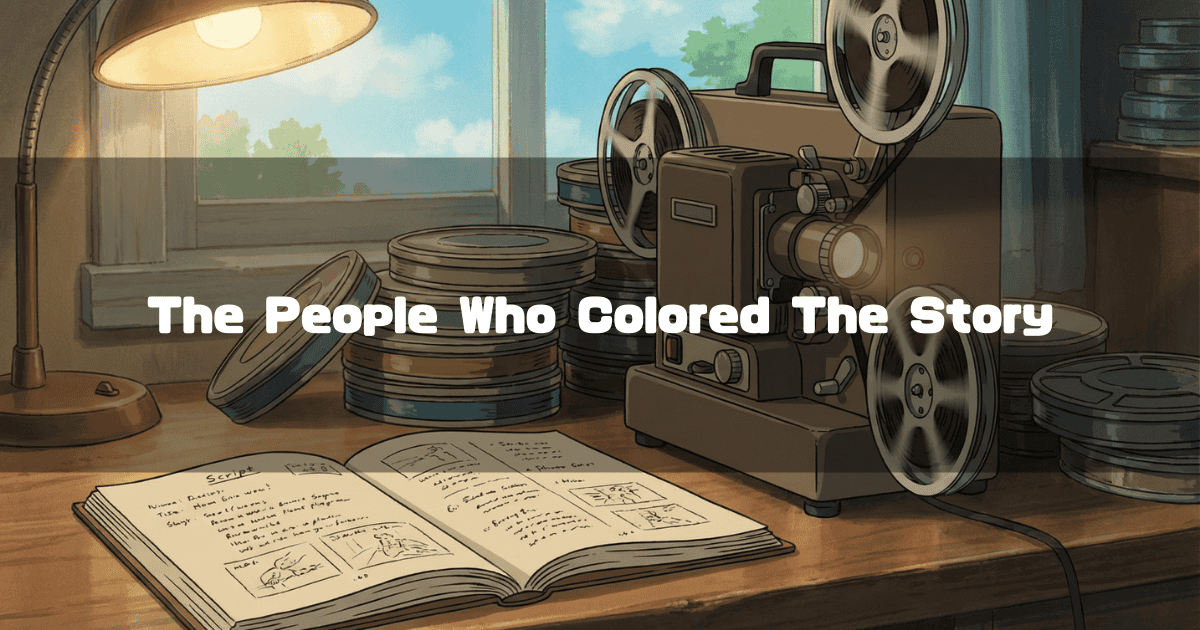 A desk with a glowing lamp, vintage film projector, film reels, and an open storyboard notebook. Text reads: "The People Who Colored The Story".