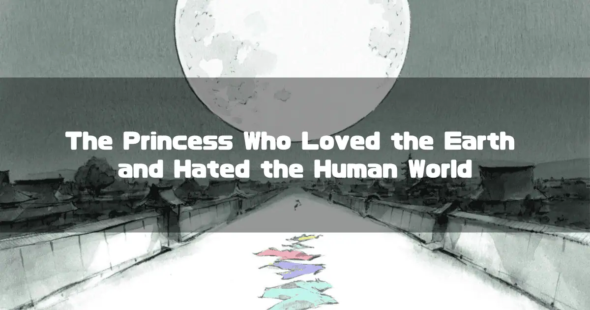 Full moon over a village path with a fleeing figure and scattered robes. Text reads: "The Princess Who Loved the Earth and Hated the Human World"