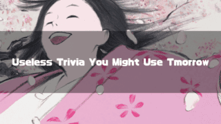 Smiling woman in a pink floral kimono lying under falling cherry blossoms. Text reads: "Useless Trivia You Might Use Tmorrow"