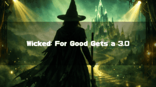 Witch holding a broom looking at a distant green castle along a winding path under spotlights. Text reads: "Wicked: For Good Gets a 3.0"