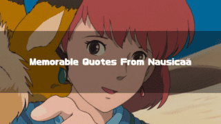 Nausicaä beside Teto with the text “Memorable Quotes From Nausicaä”