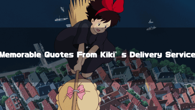 Kiki flying over the city on her broom with the text “Memorable Quotes From Kiki’s Delivery Service”