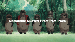 Five tanuki standing in a forest with the text “Memorable Quotes From Pom Poko”